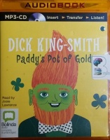 Paddy's Pot of Gold written by Dick King-Smith performed by Josie Lawrence on MP3 CD (Unabridged)